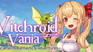 Witchroid Vania: A Magical Girl’s Fantastical Adventures