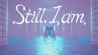 Still, I am.