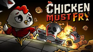 Chicken Must Fry