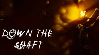 Down the shaft