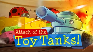 Attack of the Toy Tanks