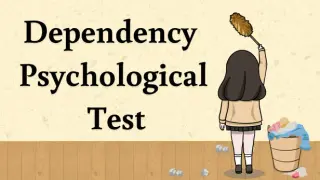 Dependency Psychological Test