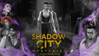 Shadow City Mysteries: A Clockwork Noir