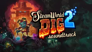 SteamWorld Dig 2 OST Feat. El Huervo