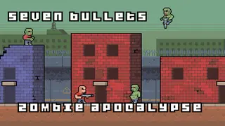 Seven Bullets Zombie Apocalypse