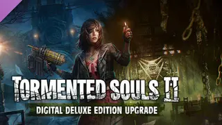 Tormented Souls 2 - Digital Deluxe Edition Upgrade Digital Deluxe