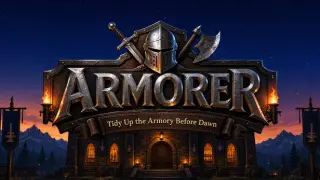 Armorer: Tidy Up the Armory Before Dawn