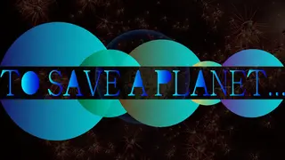 To Save A Planet