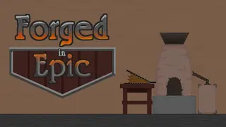 Forged in Epic