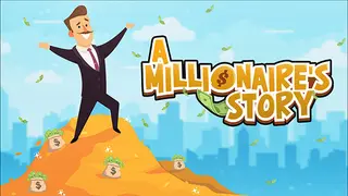 A Millionaire's Story