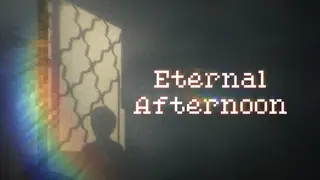 Eternal Afternoon