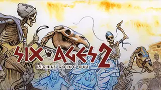 Six Ages 2: Lights Going Out