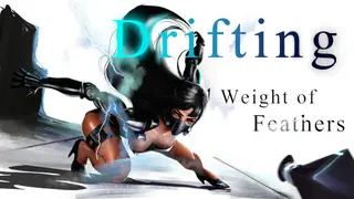 《Drifting : Weight of Feathers》