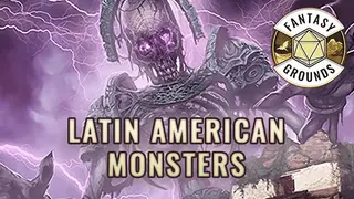 Fantasy Grounds - Latin American Monsters