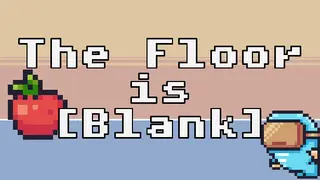 The Floor is [Blank]