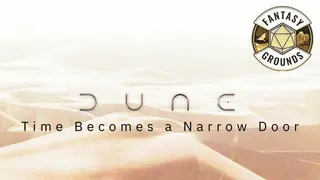 Fantasy Grounds - Dune: Time Becomes a Narrow Door
