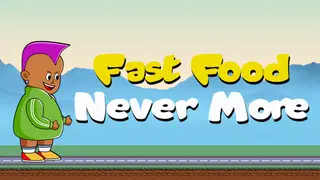 Fast Food Never More