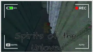 Spirits of the Unloved