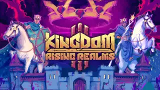 Kingdom III: Rising Realms