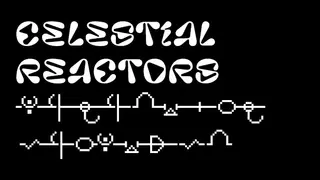 Celestial Reactors