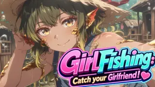 GirlFishing: Catch your Girlfriend!