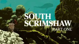 South Scrimshaw, Part One