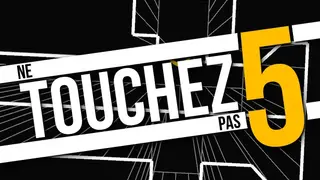 Ne Touchez Pas 5