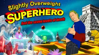 Slightly Overweight Superhero and the seven levels of death