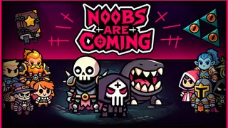 Noobs Are Coming