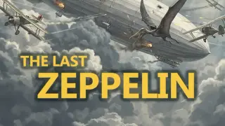The Last Zeppelin