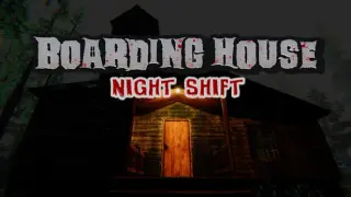 Boarding House: Night Shift