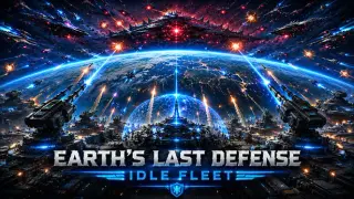 Earth’s Last Defense Idle Fleet