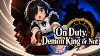 On Duty, DemonKing or Not