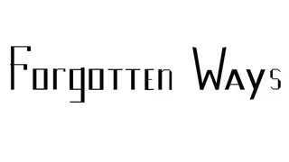 Forgotten Ways