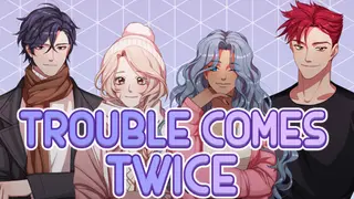 Trouble Comes Twice