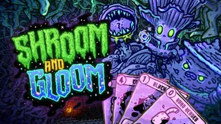 Shroom and Gloom