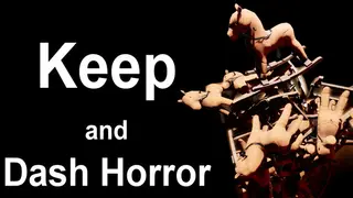 Keep and Dash Horror