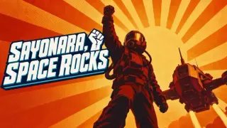 Sayonara, Space Rocks