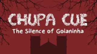 Chupa Cue - The Silence of Goianinha