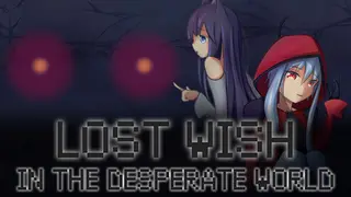 Lost Wish: In the desperate world