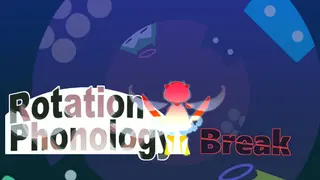 Rotation Phonology Break