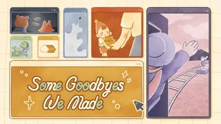 Some Goodbyes We Made