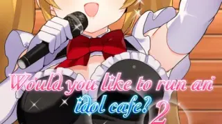 Would you like to run an idol cafe? 2 - Switch