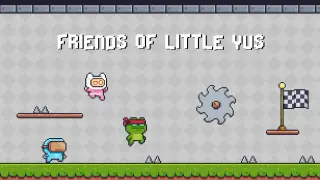 Friends of little Yus