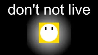 don't not live