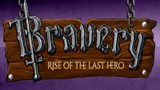 Bravery: Rise of The Last Hero