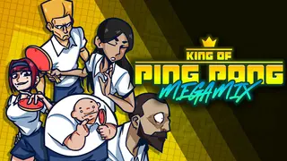 King of Ping Pong: MEGAMIX
