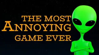 The Most Annoying Game Ever