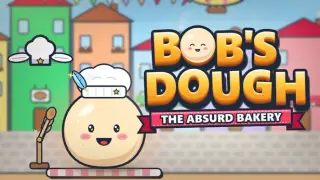 Bob's Dough: The Absurd Bakery