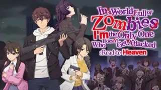 In a World Full of Zombies I'm the Only One Who Doesn't Get Attacked: Road to Heaven